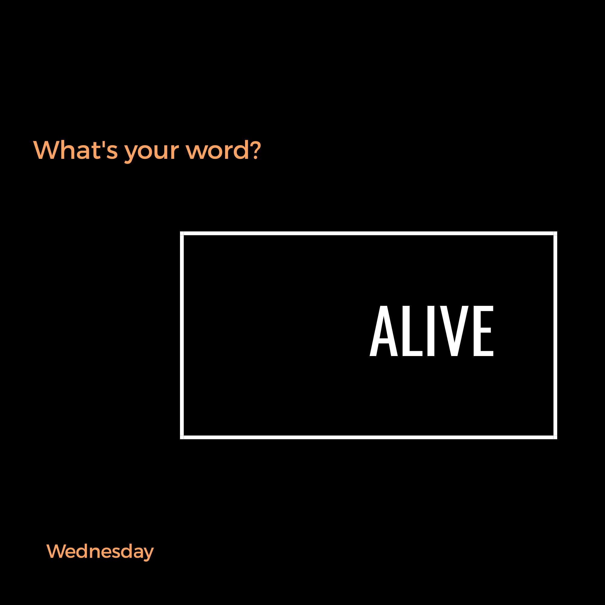 What’s Your Word: Alive